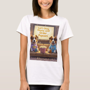 Låt oss stanna hemma och beställa Pupcorn Tecknad T Shirt