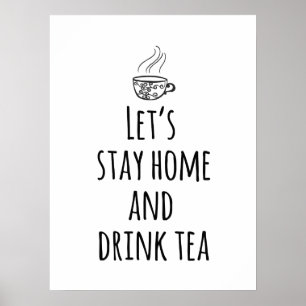 Låt oss Stanna hemma och drick Tea Poster
