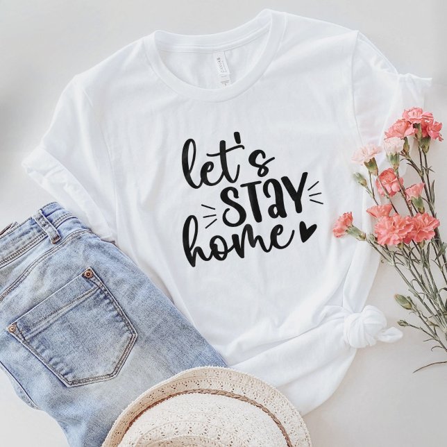 Låt oss stanna hemma t shirt (Skapare uppladdad)