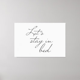 Låt oss stanna i Bed Modern wall Art-citattecken e Canvastryck