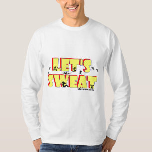Låt oss svettas långärmad skjorta t shirt