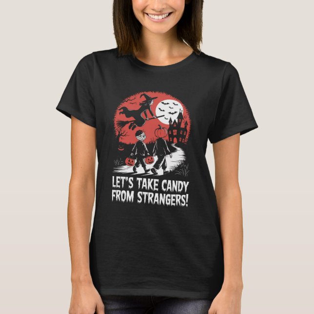 Låt oss ta godis från främlingar Rolig Halloween T Shirt (Framsida)