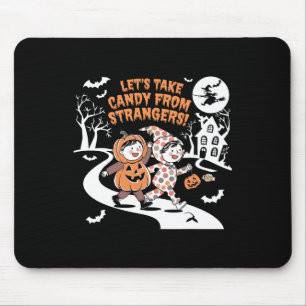 Låt oss ta kandy från Strangers Funny Halloween 1 Musmatta