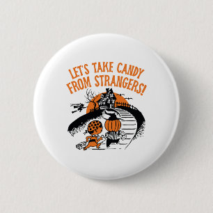 Låt oss ta kandy från Strangers Funny Halloween Bo Knapp