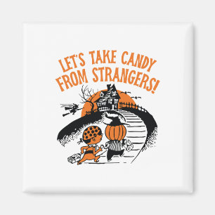 Låt oss ta kandy från Strangers Funny Halloween Bo Magnet