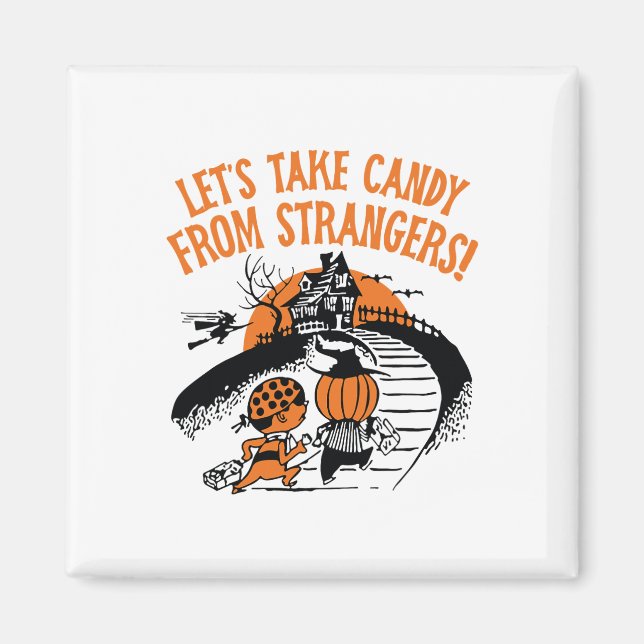 Låt oss ta kandy från Strangers Funny Halloween Bo Magnet (Framsidan)