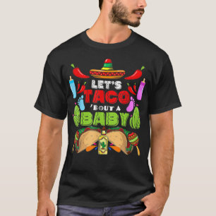 Låt oss Taco Bout A Baby Gravid Cinco De Mayo Gen T Shirt