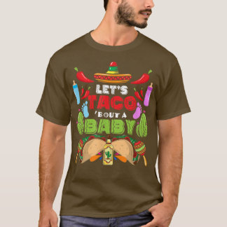Låt oss Taco Bout A Baby Gravid Cinco De Mayo Gen T Shirt