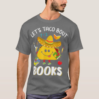 Låt oss Taco "Bout Bokar - Bok Älskare Cinco De Ma T Shirt