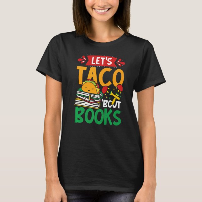 Låt oss Taco 'bout Bokar Mexican Bookworm Bookish T Shirt (Framsida)
