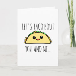 Låt oss Taco Bout, du och jag Helgkort