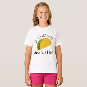 Låt oss taco 'bout hur söt jag är - roligt citat t shirt