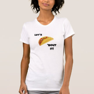 Låt oss Taco "Bout it! Cute T-Shirt