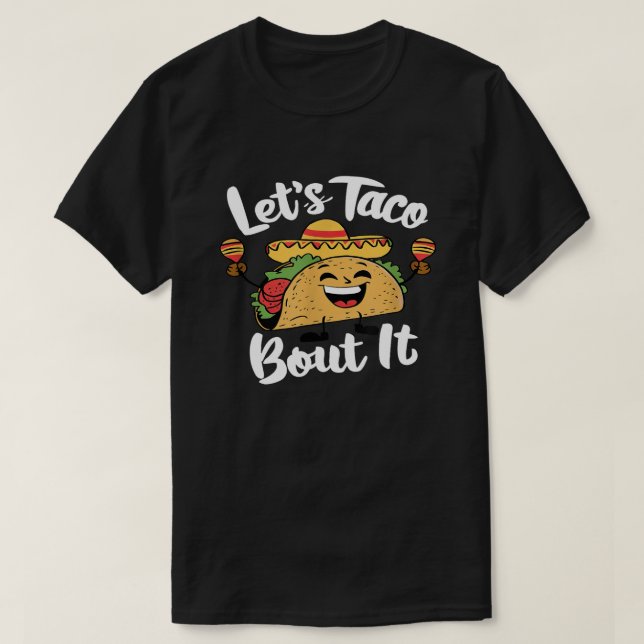 Låt oss Taco Bout it - Cute Taco Pun GFood Älskare T Shirt (Design framsida)