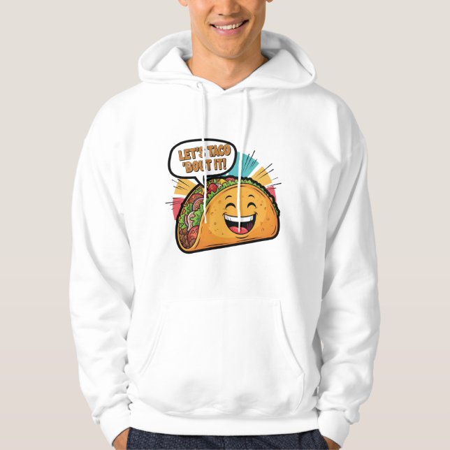 Låt oss Taco "Bout it - Funny Lycklig Taco Tecknad Hoodie (Framsida)
