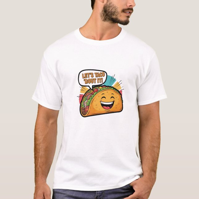 Låt oss Taco "Bout it - Funny Lycklig Taco Tecknad T Shirt (Framsida)