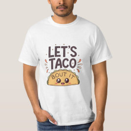 Låt oss taco 'Bout It Funny Tee