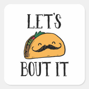 Låt oss Taco Bout it Fyrkantigt Klistermärke
