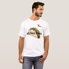 "Låt oss taco 'Bout It" Rolig Pun T-Shirt | Mat Hu