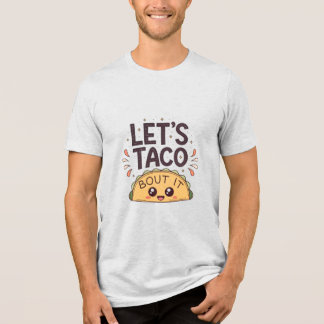 Låt Oss Taco 'Bout It Rollig T-shirt
