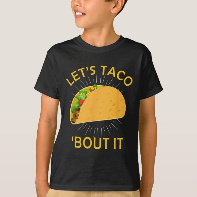 Låt oss Taco Bout it Shirt - Taco Cinco De Mayo Te T (Framsida)