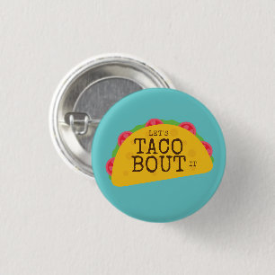 "Låt oss Taco Bout it" Taco Älskare Knapp