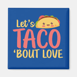 Låt oss Taco Bout Kärlek Funny Pun Cute Valentines Magnet