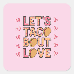 Låt oss Taco Bout Kärlek Fyrkantigt Klistermärke