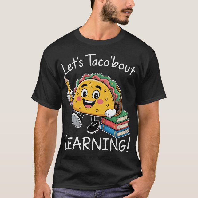 Låt oss Taco Bout Learning Back to school Teacher- T Shirt (Framsida)