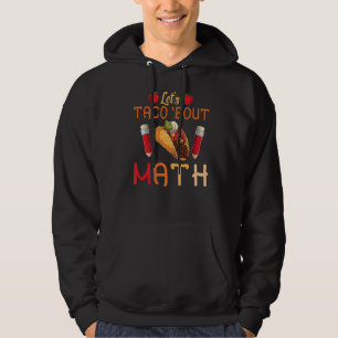 Låt oss Taco Bout Math Taco Tisdag Math Teacher Hoodie