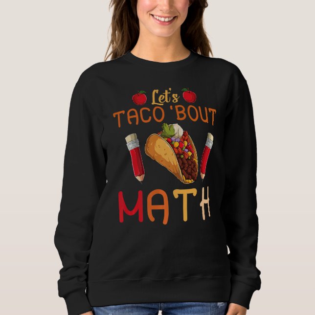 Låt oss Taco Bout Math Taco Tisdag Math Teacher T Shirt (Framsida)