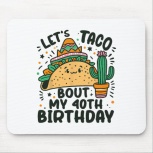 Låt oss Taco Bout Min 40:e födelsedag, Mexikanska Musmatta