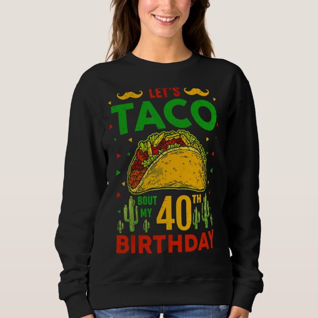 Låt oss Taco Bout Min 40:e födelsedagskvot Cinco D T Shirt (Framsida)