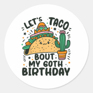 Låt oss Taco Bout Min 60:e födelsedag Mexikanska P Runt Klistermärke