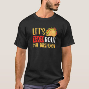 Låt oss Taco Bout Min födelsedag Mexikanska Party T Shirt