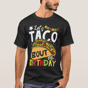 Låt oss Taco Bout min födelsedag T Shirt