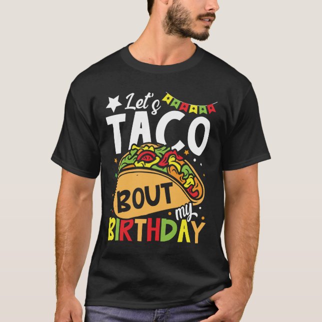 Låt oss Taco Bout min födelsedag T Shirt (Framsida)