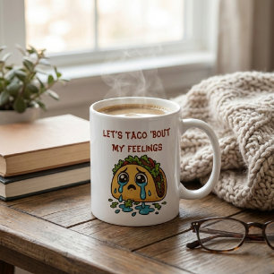 Låt oss taco 'bout mina känslor Rolig gråtande tac Kaffemugg
