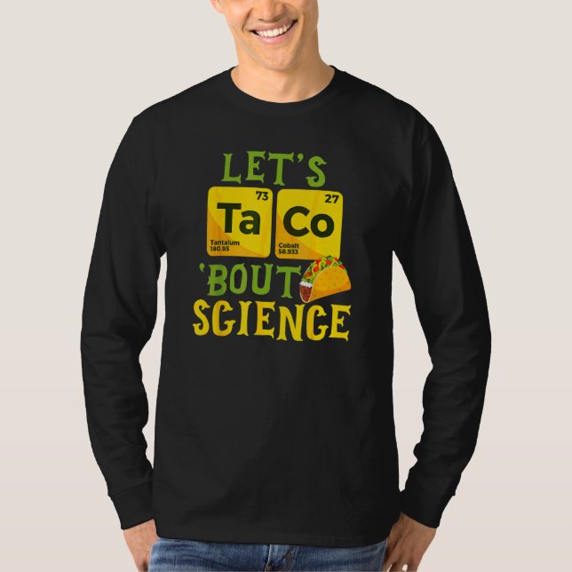 Låt oss Taco Bout Science Cinco De Mayo Pun Scienc T Shirt (Framsida)