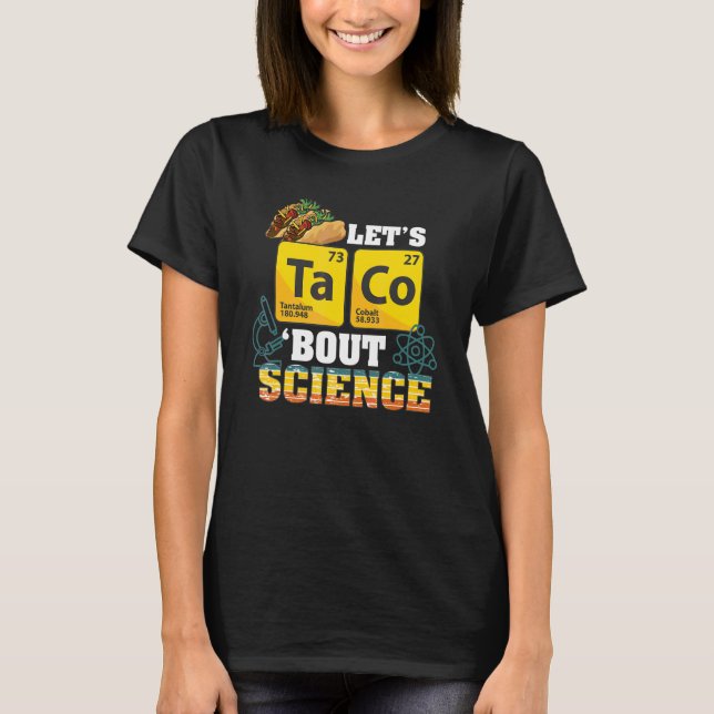 Låt oss Taco 'bout Science Food Pun Funny Cinco De T Shirt (Framsida)