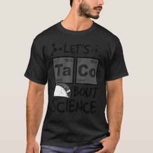 Låt oss Taco 'bout Science Food Pun Funny Cinco De T Shirt