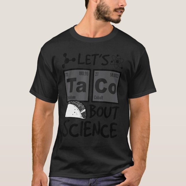 Låt oss Taco 'bout Science Food Pun Funny Cinco De T Shirt (Framsida)