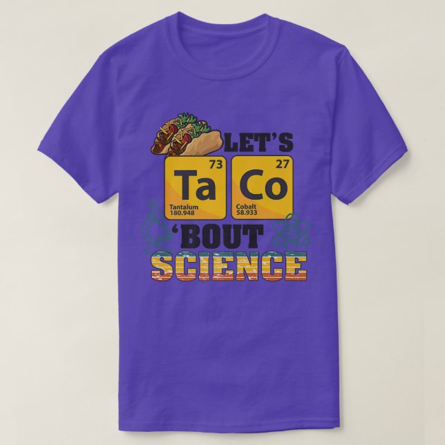 Låt oss Taco "Bout Science, Food Pun, Funny Cinco  T Shirt (Design framsida)