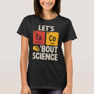 Låt oss Taco Bout Science Funny Tacos Chemical Pun T Shirt