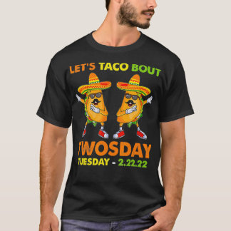 Låt oss Taco Bout Twosday 22222 Lustigt 2-dagars k T Shirt
