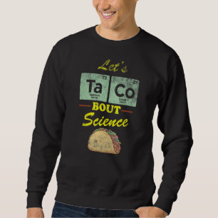 Låt oss Taco Distress citat "bout Science Pun Sci" Lång Ärmad Tröja
