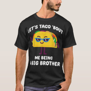 Låt oss Taco om att jag är en storebror Funny Anno T Shirt