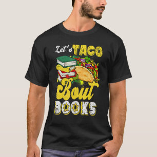 Låt oss Taco 'om Bokar Bok Cinco De Mayo Bookish T Shirt