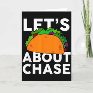 Låt oss taco om Chase namn skjorta Taco-gåva Kort