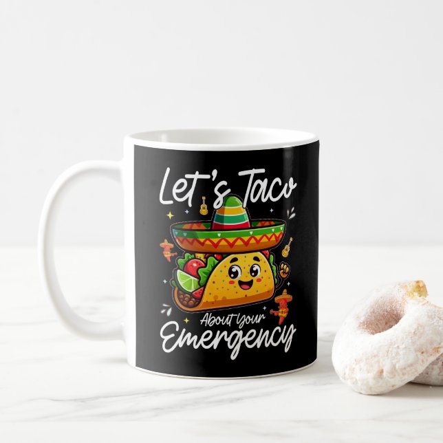 Låt oss taco om din nödsituation mexikanska mat äl kaffemugg (Med munk)